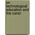 On Technological Education And The Const