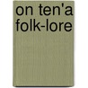 On Ten'a Folk-Lore door Rev.J. Jette