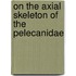 On The Axial Skeleton Of The Pelecanidae