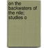 On The Backwaters Of The Nile; Studies O