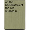 On The Backwaters Of The Nile; Studies O door Arthur Leonard Kitching