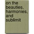 On The Beauties, Harmonies, And Sublimit