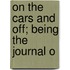 On The Cars And Off; Being The Journal O