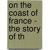 On The Coast Of France - The Story Of Th door Joseph Husband