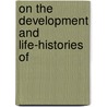 On The Development And Life-Histories Of by William Carmichael M'Intosh