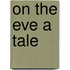 On The Eve A Tale