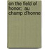 On The Field Of Honor;  Au Champ D'Honne