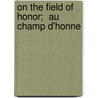 On The Field Of Honor;  Au Champ D'Honne door Hugues Le Roux