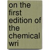 On The First Edition Of The Chemical Wri door John Fergusson