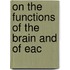 On The Functions Of The Brain And Of Eac