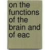 On The Functions Of The Brain And Of Eac door Nigel