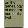 On The Genealogy Of Modern Numerals (Vol door Edward Clive Bayley