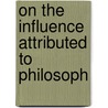 On The Influence Attributed To Philosoph door Jean Joseph Mounier