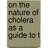 On The Nature Of Cholera As A Guide To T door William Sedgwick