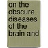 On The Obscure Diseases Of The Brain And