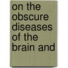 On The Obscure Diseases Of The Brain And door Forbes Winslow
