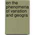 On The Phenomena Of Variation And Geogra