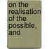 On The Realisation Of The Possible, And