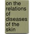 On The Relations Of Diseases Of The Skin