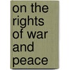 On The Rights Of War And Peace by Hugo Grotius