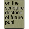 On The Scripture Doctrine Of Future Puni door Henry Hamlet Dobney