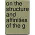 On The Structure And Affinities Of The G