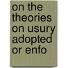 On The Theories On Usury Adopted Or Enfo door John Batteridge Pearson