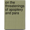 On The Threatenings Of Apoplexy And Para door Marshall Hall