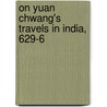 On Yuan Chwang's Travels In India, 629-6 door Thomas Watters