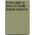 Once Upon A Time In Rhode Island (Volume