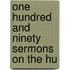 One Hundred And Ninety Sermons On The Hu