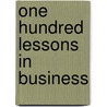 One Hundred Lessons In Business door Seymour Eaton