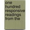 One Hundred Responsive Readings From The by Charles Frederic Aked