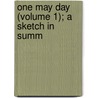 One May Day (Volume 1); A Sketch In Summ by Maria M. Grant