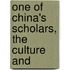 One Of China's Scholars, The Culture And