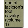 One Of Jackson's Foot Cavalry (Volume 1) door John H. Worsham