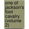 One Of Jackson's Foot Cavalry (Volume 2) by John H. Worsham