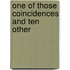 One Of Those Coincidences And Ten Other