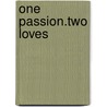 One Passion.Two Loves door Lynn