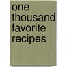 One Thousand Favorite Recipes door Seattle Congregation Auxiliary