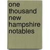 One Thousand New Hampshire Notables door Henry Harrison] [Metcalf