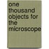 One Thousand Objects For The Microscope