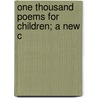 One Thousand Poems For Children; A New C door Roger Ingpen