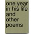 One Year In His Life And Other Poems