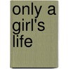 Only A Girl's Life door Jerome Mercier