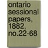 Ontario Sessional Papers, 1882, No.22-68