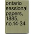 Ontario Sessional Papers, 1885, No.14-34