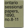 Ontario Sessional Papers, 1890, No.8-11 door Ontario. Legis Assembly