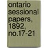 Ontario Sessional Papers, 1892, No.17-21