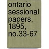 Ontario Sessional Papers, 1895, No.33-67 door Ontario. Legis Assembly